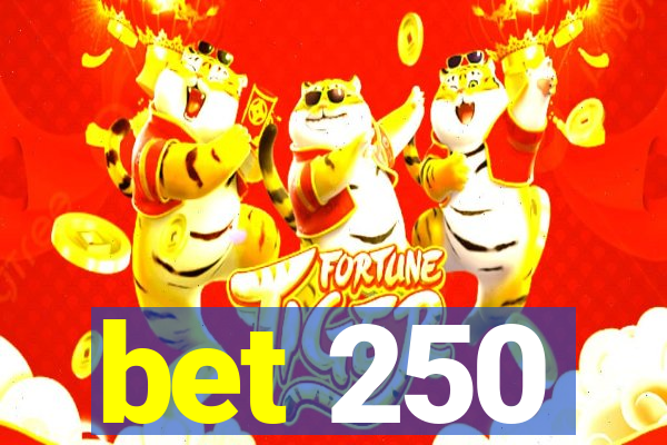 bet 250